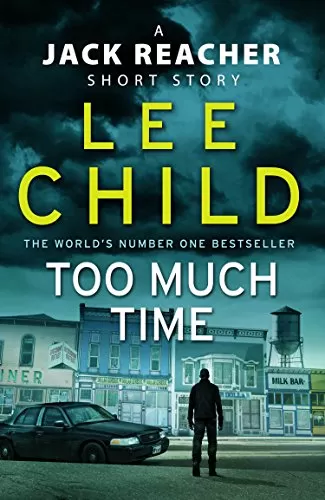 Too Much Time (Jack Reacher #22.3) by Lee Child