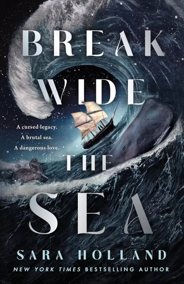 Break Wide the Sea (Break Wide the Sea #1) by Sara Holland