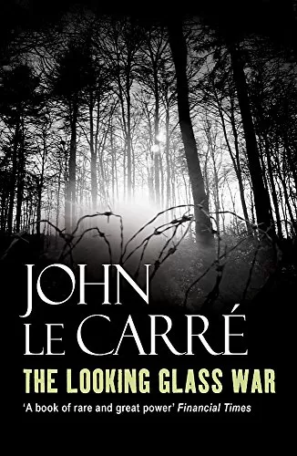 The Looking Glass War (George Smiley #4) by John Le Carré