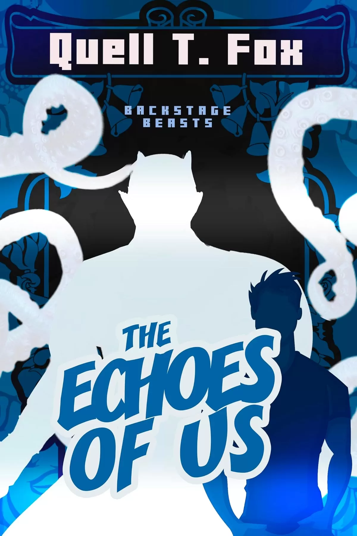 The Echoes of Us: An MM Monster Rockstar Romance (Backstage Beasts) by Quell T. Fox