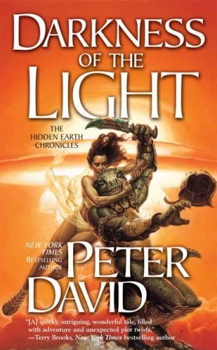 Darkness of the Light (The Hidden Earth Chronicles #1) by Peter David