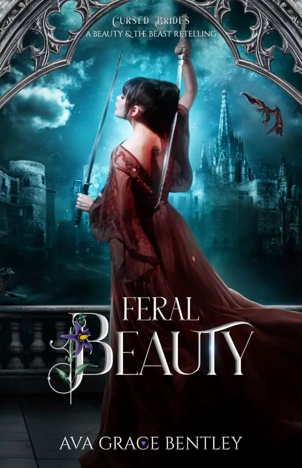 Feral Beauty: A Wildly Reimagined Beauty and the Beast Retelling (Cursed Brides) by Ava Grace Bentley