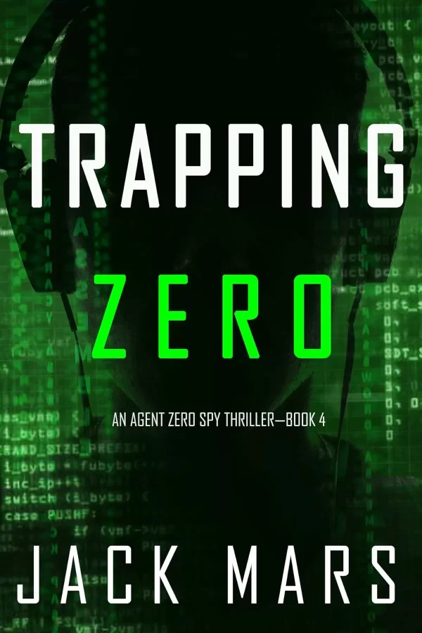 Trapping Zero (Agent Zero #4) by Jack Mars