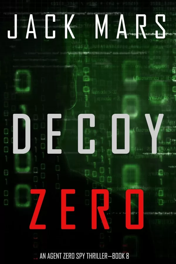 Decoy Zero (Agent Zero #8) by Jack Mars