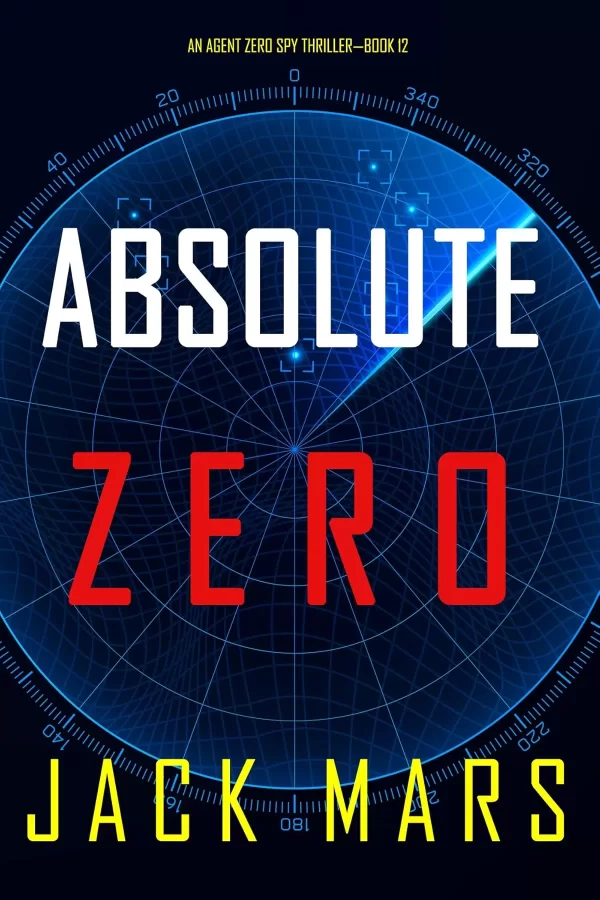 Absolute Zero (Agent Zero #12) by Jack Mars