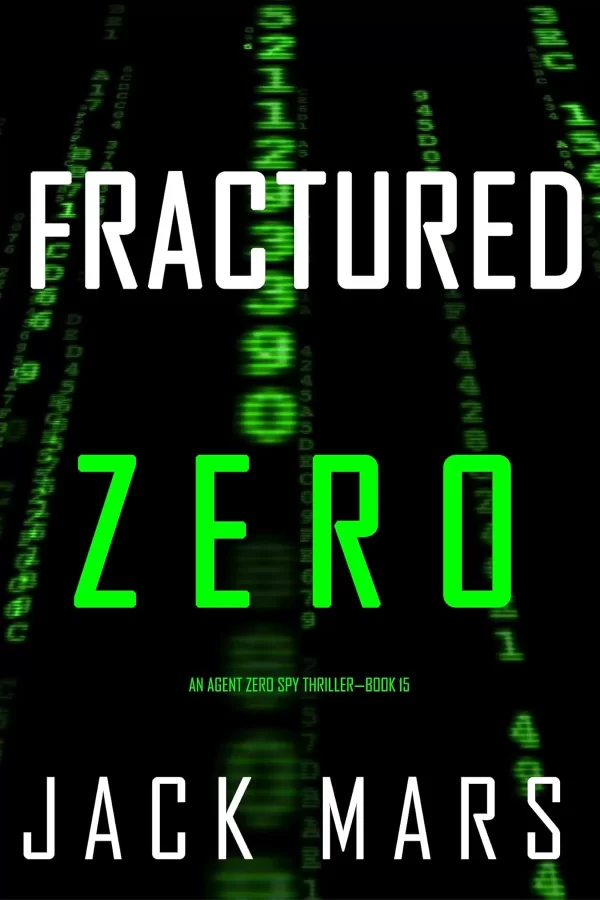 Fractured Zero (Agent Zero #15) by Jack Mars