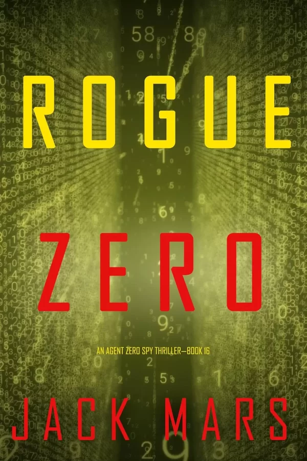 Rogue Zero (Agent Zero #16) by Jack Mars