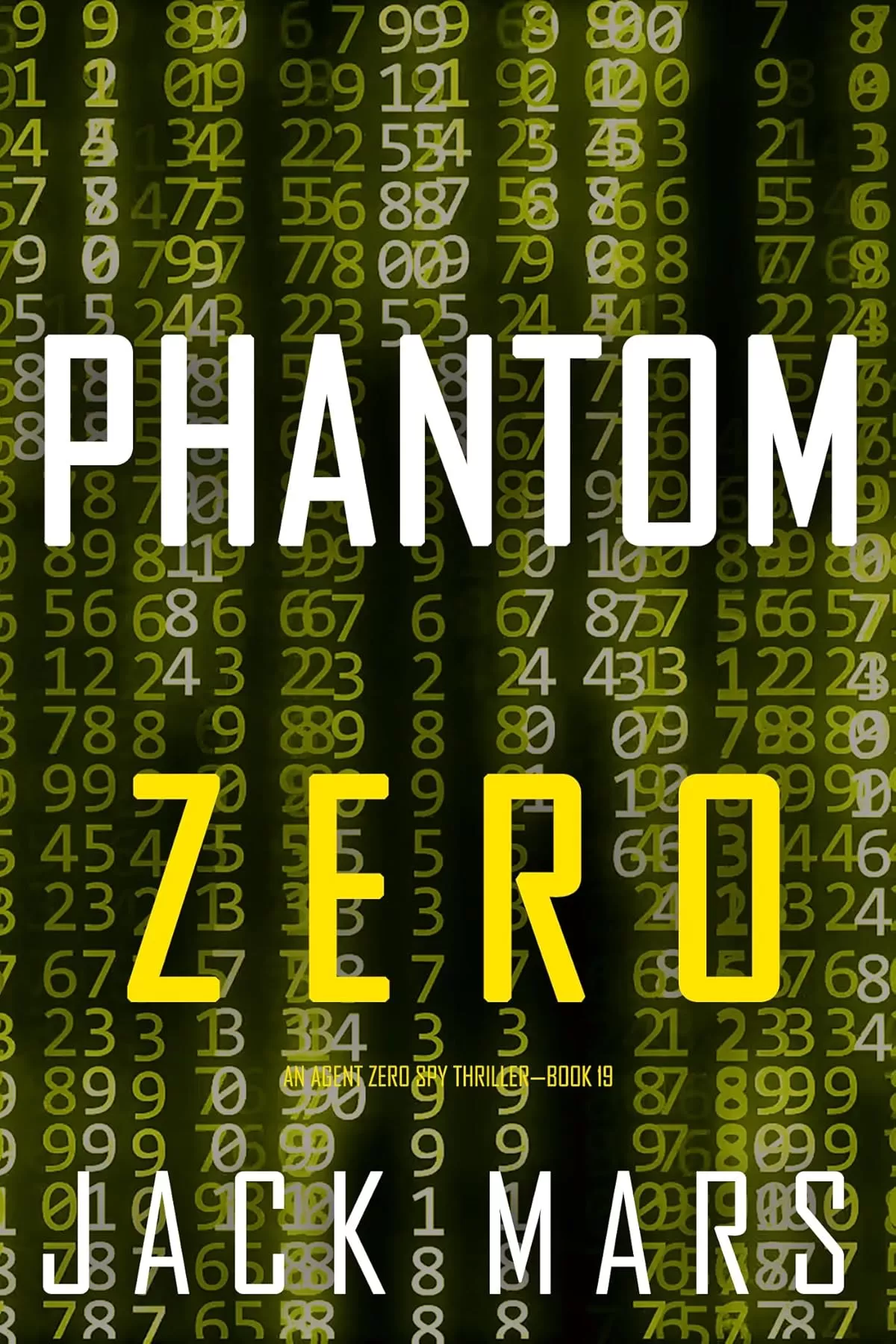Phantom Zero (Agent Zero #19) by Jack Mars