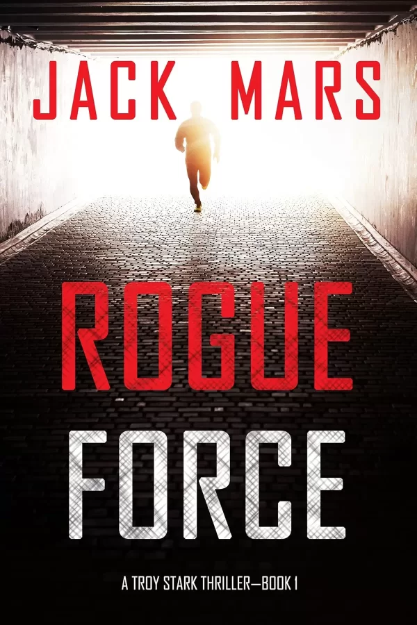 Rogue Force (Troy Stark #1) by Jack Mars