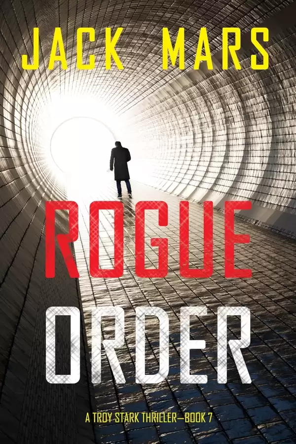 Rogue Order (Troy Stark #7) by Jack Mars