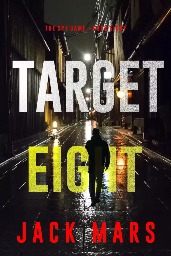 Target Eight (The Spy Game #8) by Jack Mars