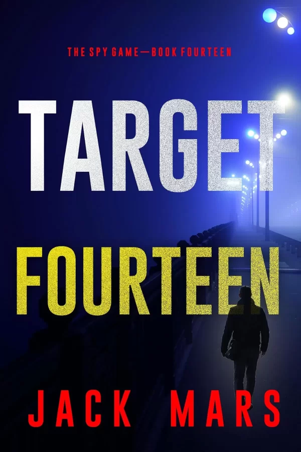Target Fourteen (The Spy Game #14) by Jack Mars