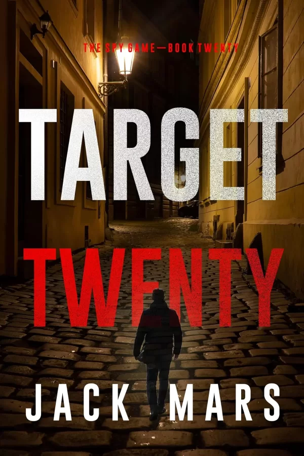 Target Twenty (The Spy Game #20) by Jack Mars