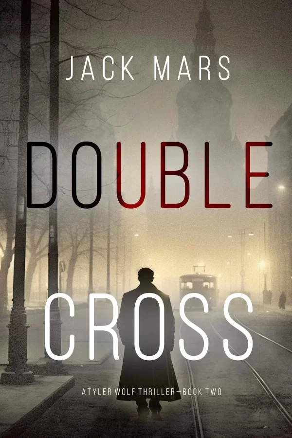 Double Cross (Tyler Wolf #2) by Jack Mars