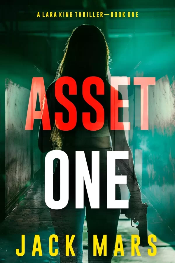 Asset One (Lara King #1) by Jack Mars