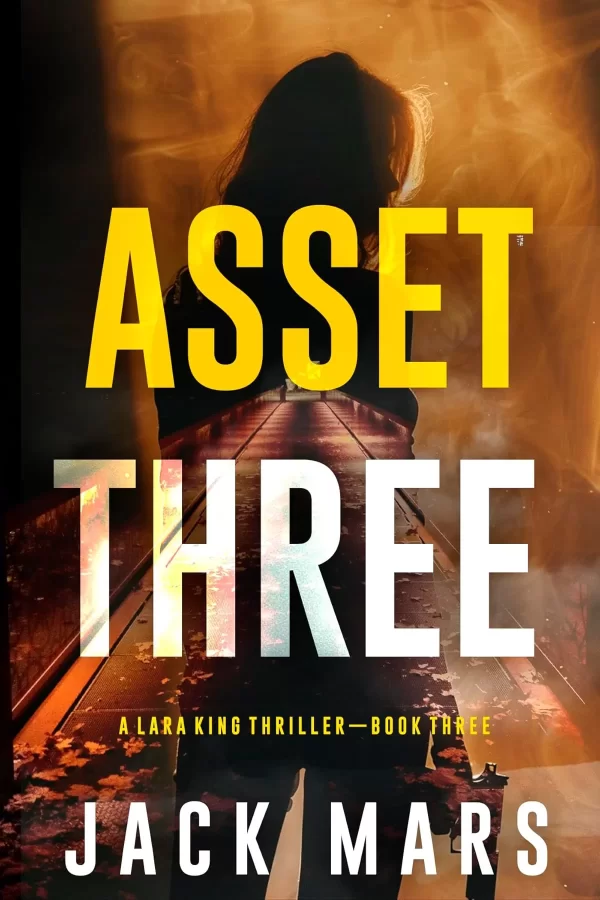 Asset Three (Lara King #3) by Jack Mars