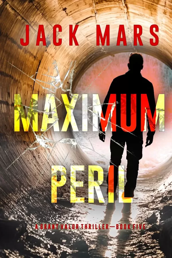 Maximum Peril (Grant Valor #5) by Jack Mars