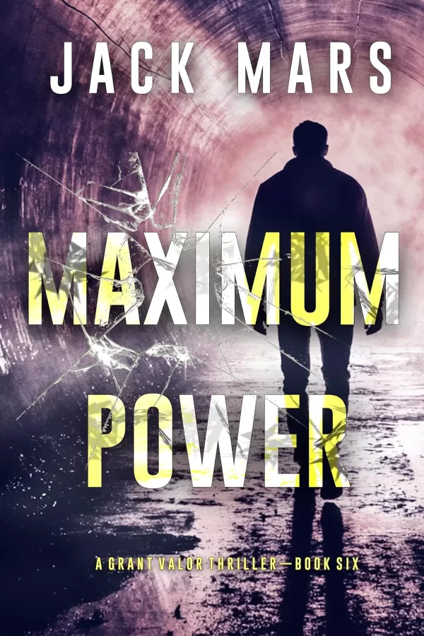 Maximum Power (Grant Valor #6) by Jack Mars