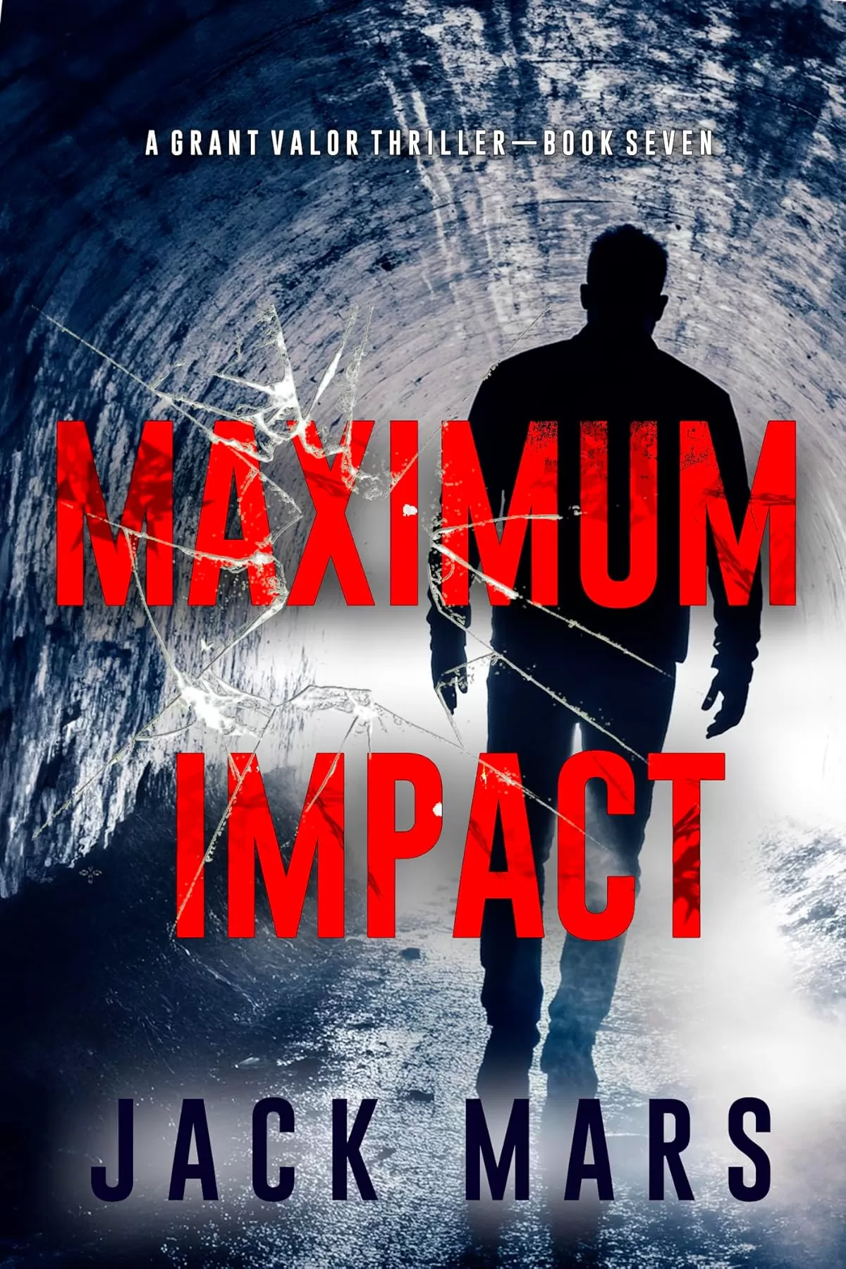 Maximum Impact (Grant Valor #7) by Jack Mars