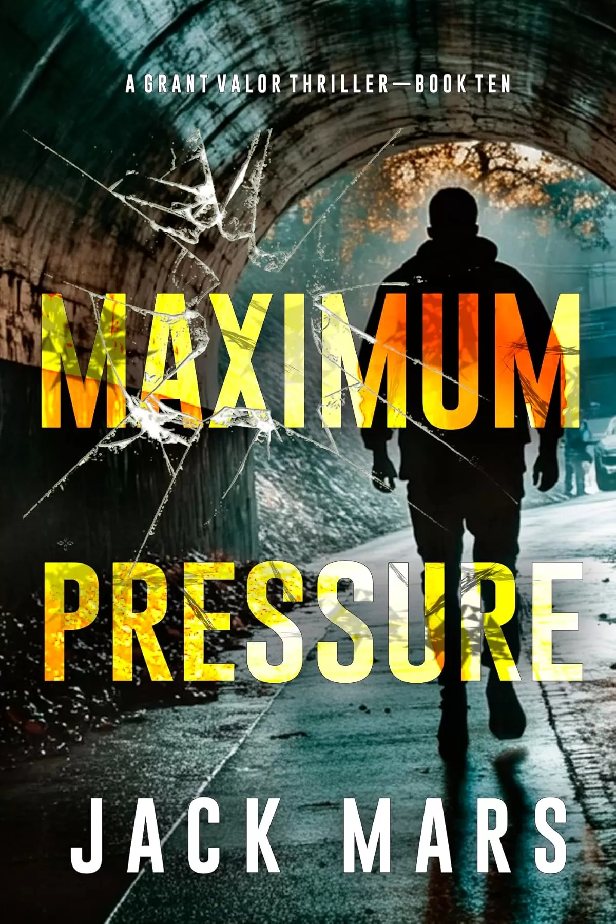 Maximum Pressure (Grant Valor #10) by Jack Mars