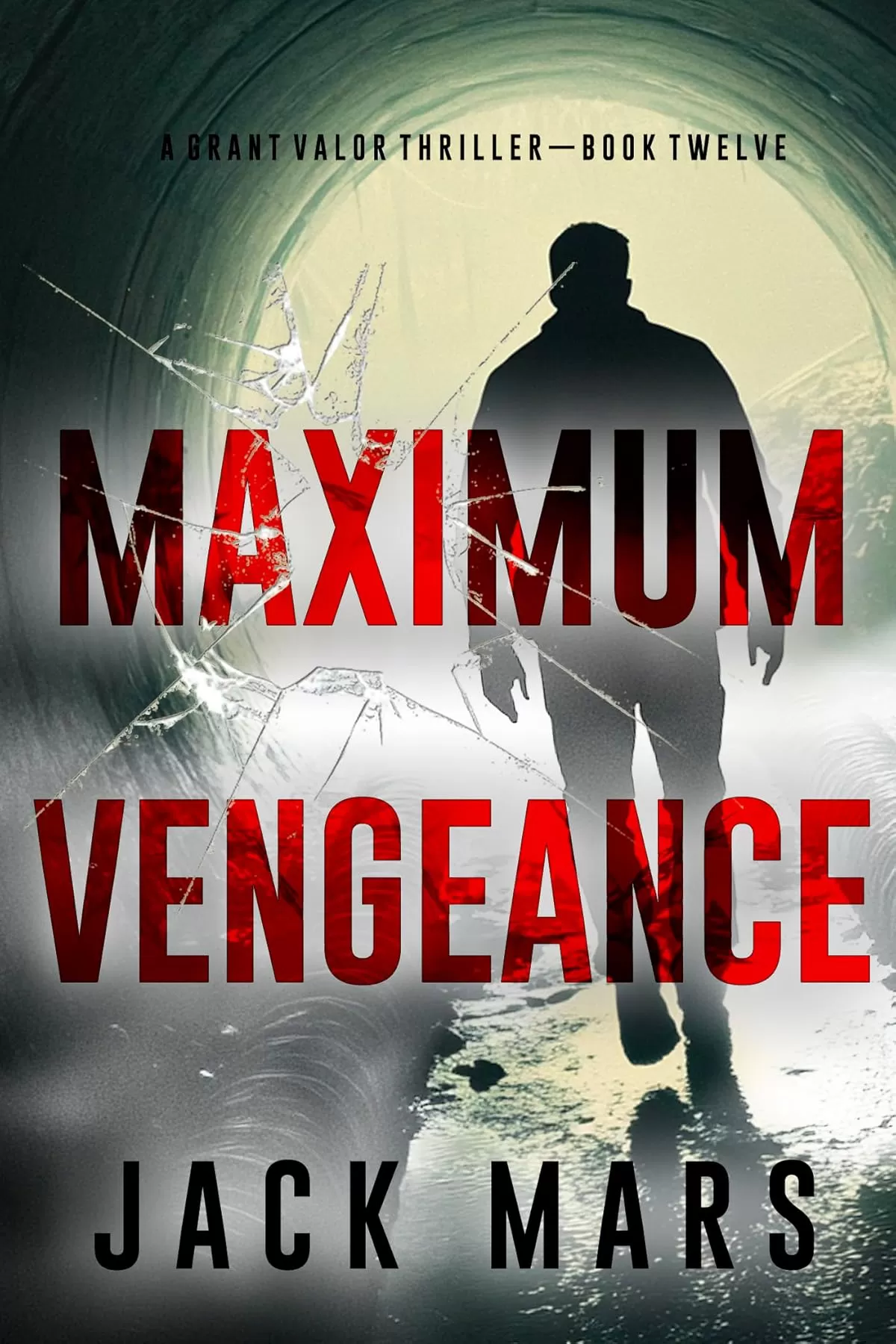 Maximum Vengeance (Grant Valor #12) by Jack Mars