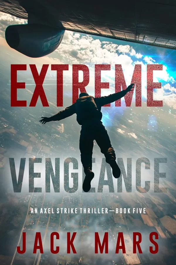 Extreme Vengeance (Axel Strike #5) by Jack Mars