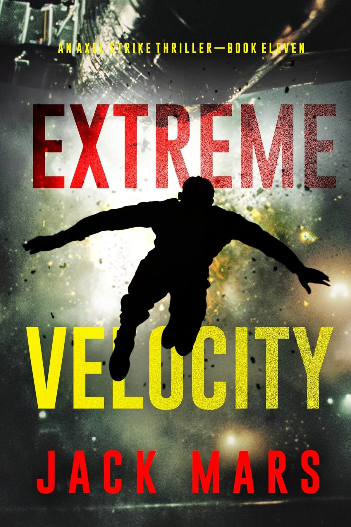 Extreme Velocity (Axel Strike #11) by Jack Mars