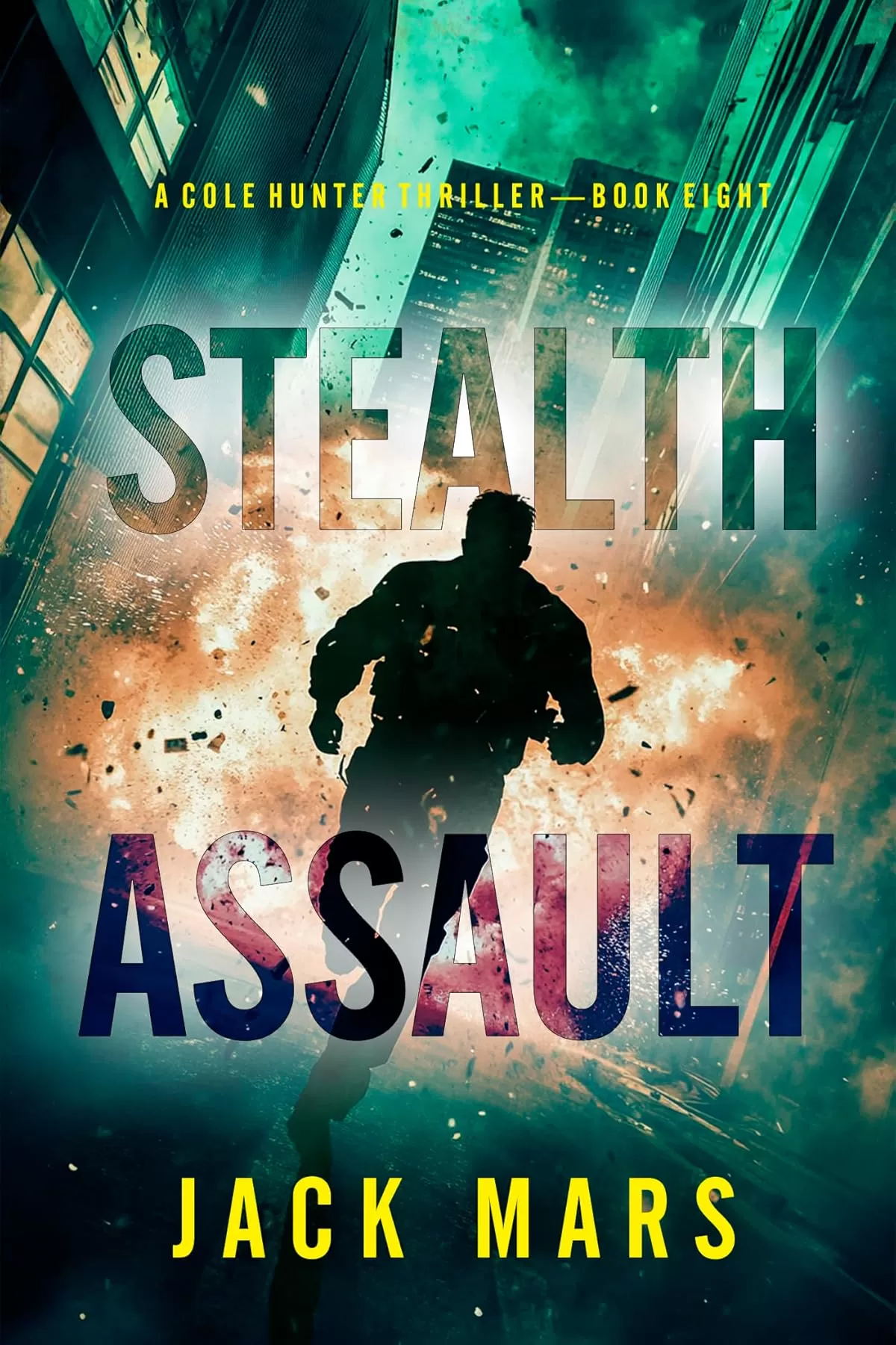 Stealth Assault (Cole Hunter #8) by Jack Mars