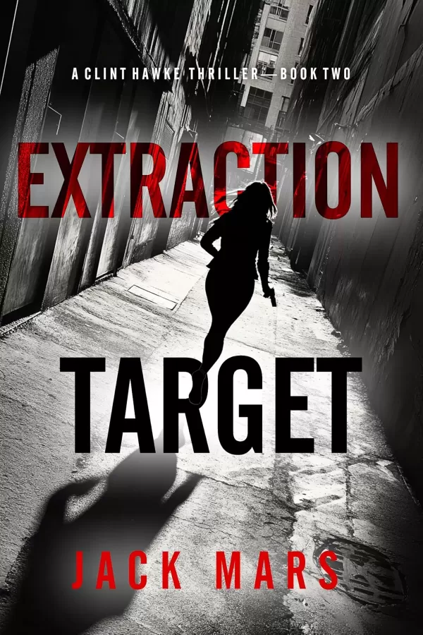 Extraction Target (Clint Hawke #2) by Jack Mars