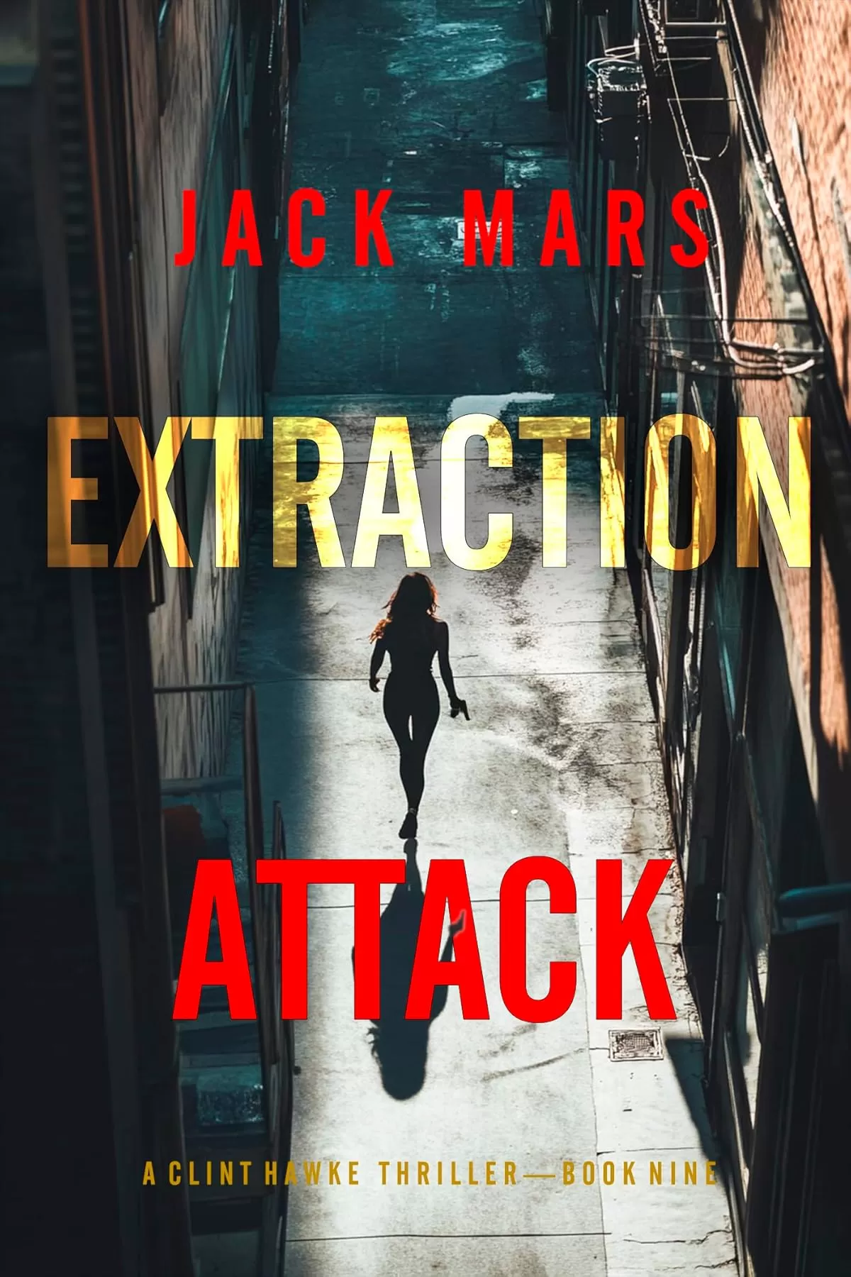 Extraction Attack (Clint Hawke #9) by Jack Mars