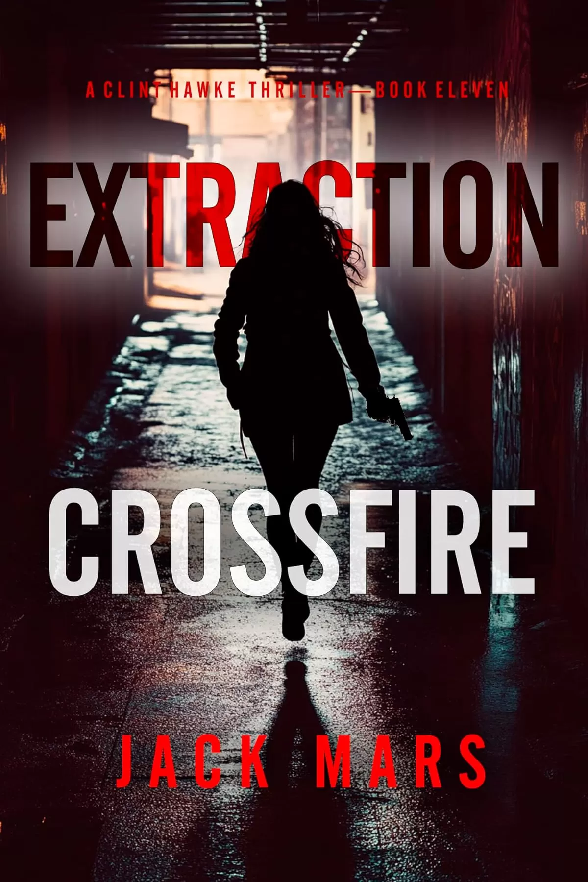 Extraction Crossfire (Clint Hawke #11) by Jack Mars