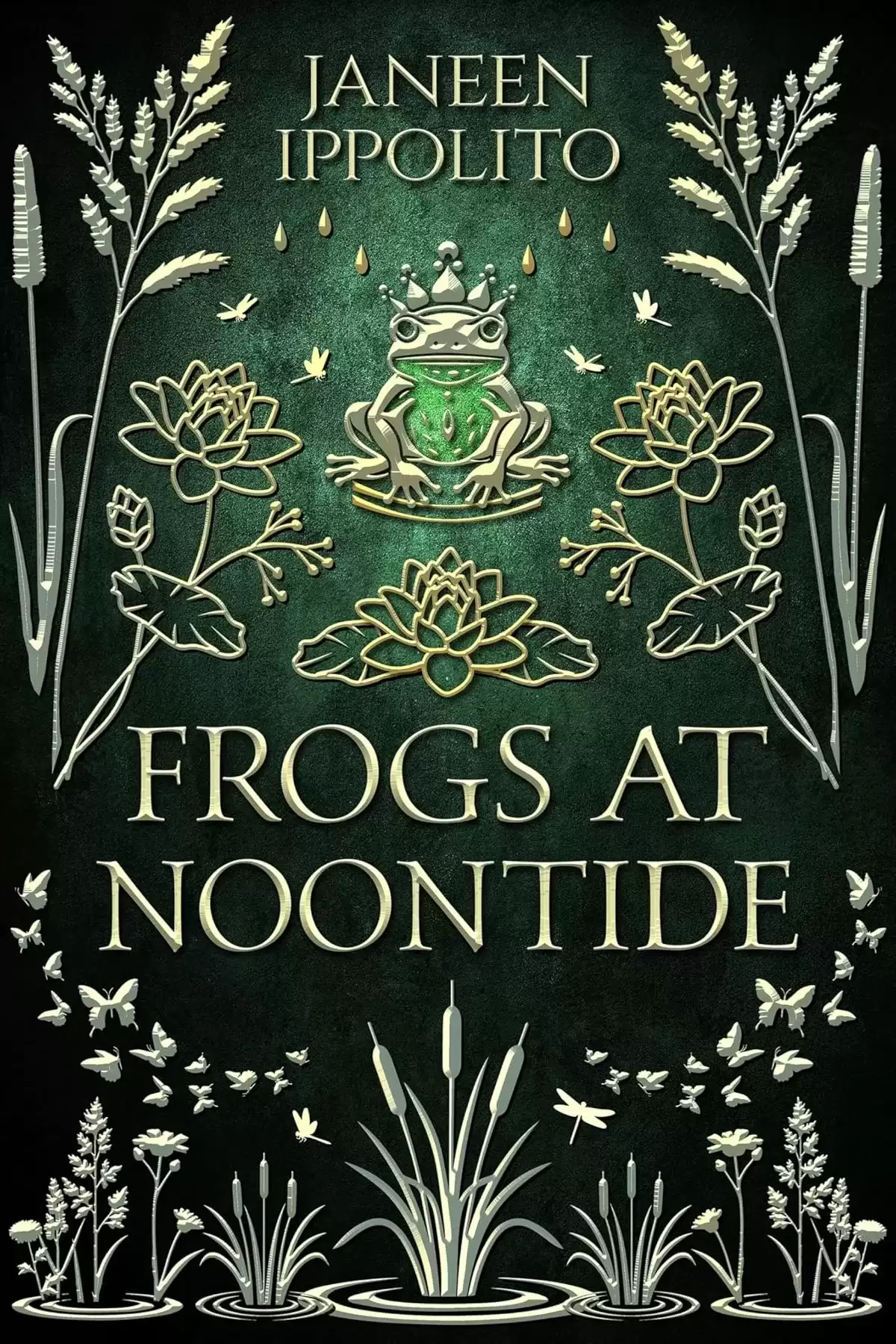 Frogs At Noontide: A Frog Prince Retelling (Star-Crossed Fairy Tales #3) by Janeen Ippolito