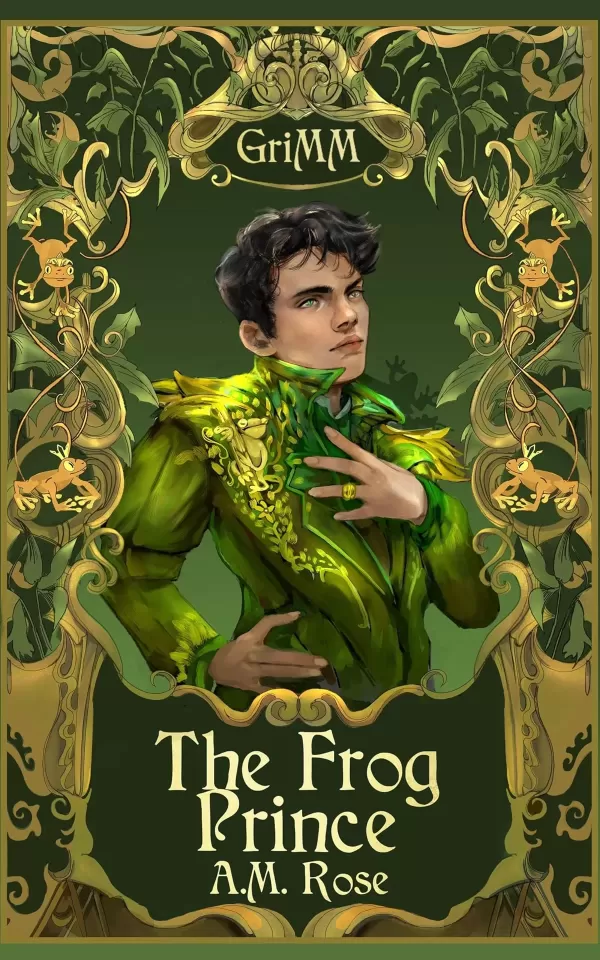 The Frog Prince: An MM Romance Fairytale Retelling (The GriMM Tales #6) by A. M. Rose