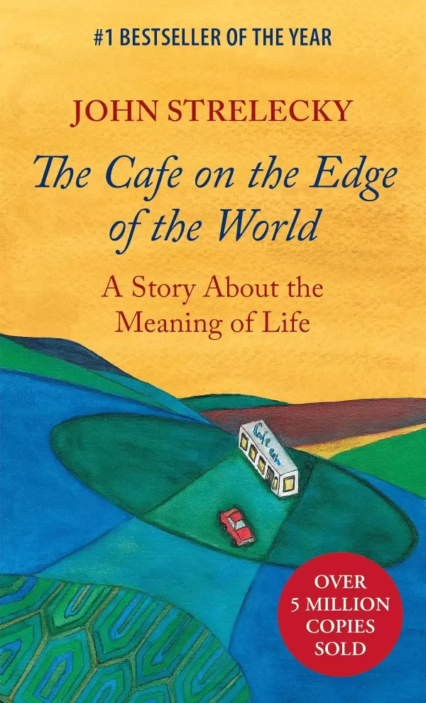 The Cafe on the Edge of the World (The Cafe on the Edge of the World #1) by John Strelecky