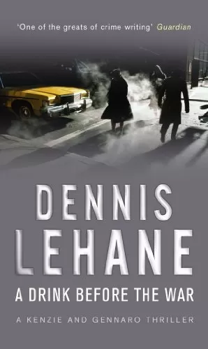 A Drink Before the War (Kenzie and Gennaro #1) by Dennis Lehane