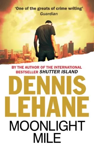 Moonlight Mile (Kenzie and Gennaro #6) by Dennis Lehane