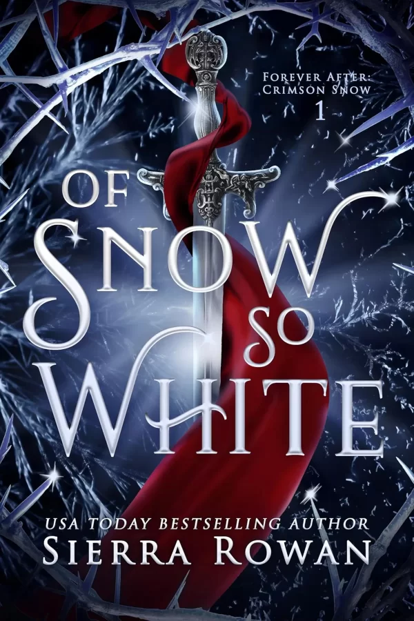 Of Snow So White: A Reverse Harem Fantasy Romance (Forever After: Crimson Snow #1) by Sierra Rowan