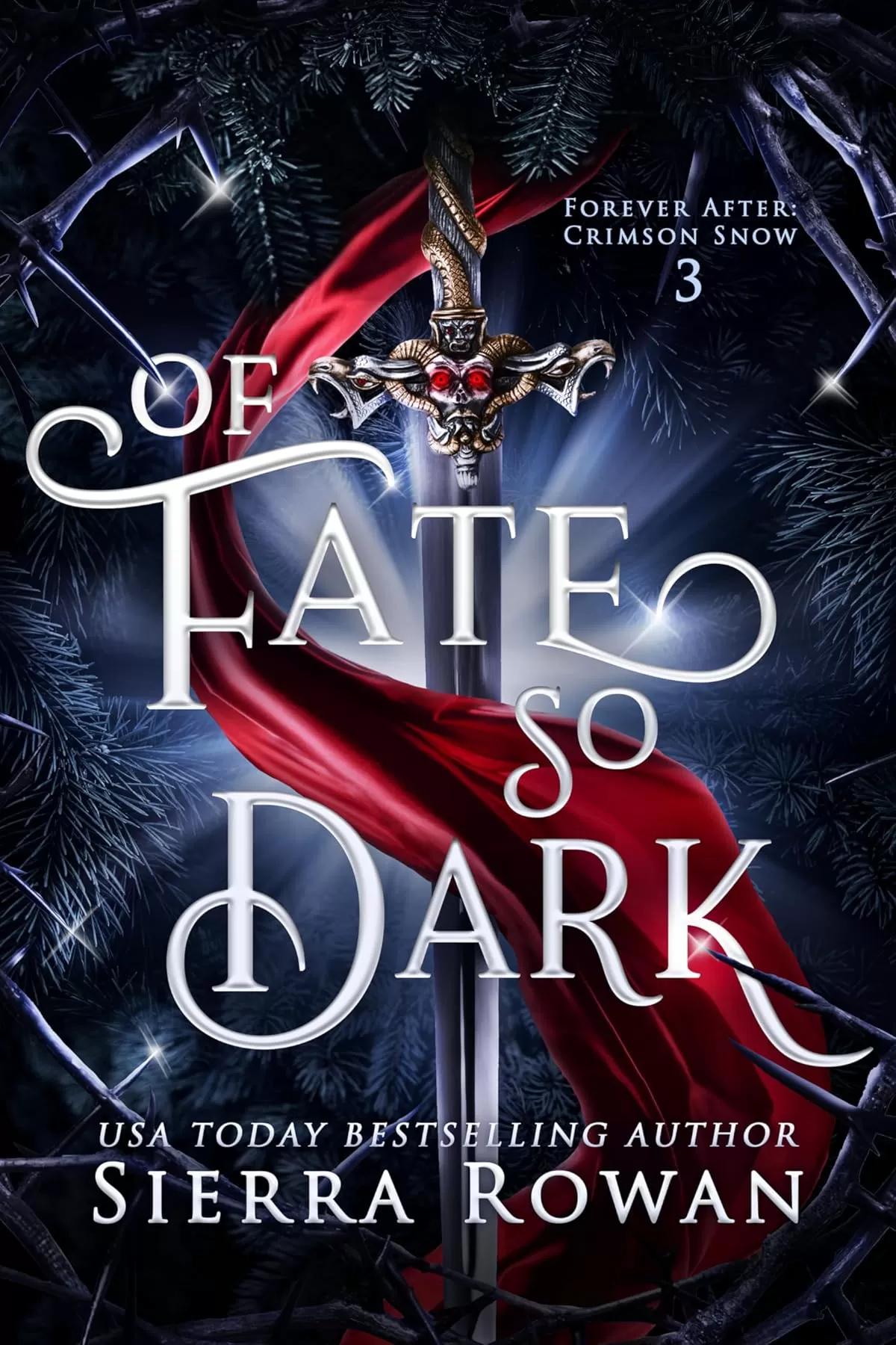 Of Fate So Dark: A Reverse Harem Fantasy Romance (Forever After: Crimson Snow #3) by Sierra Rowan