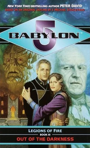 Out of the Darkness (Babylon 5: Legions of Fire #3) by Peter David