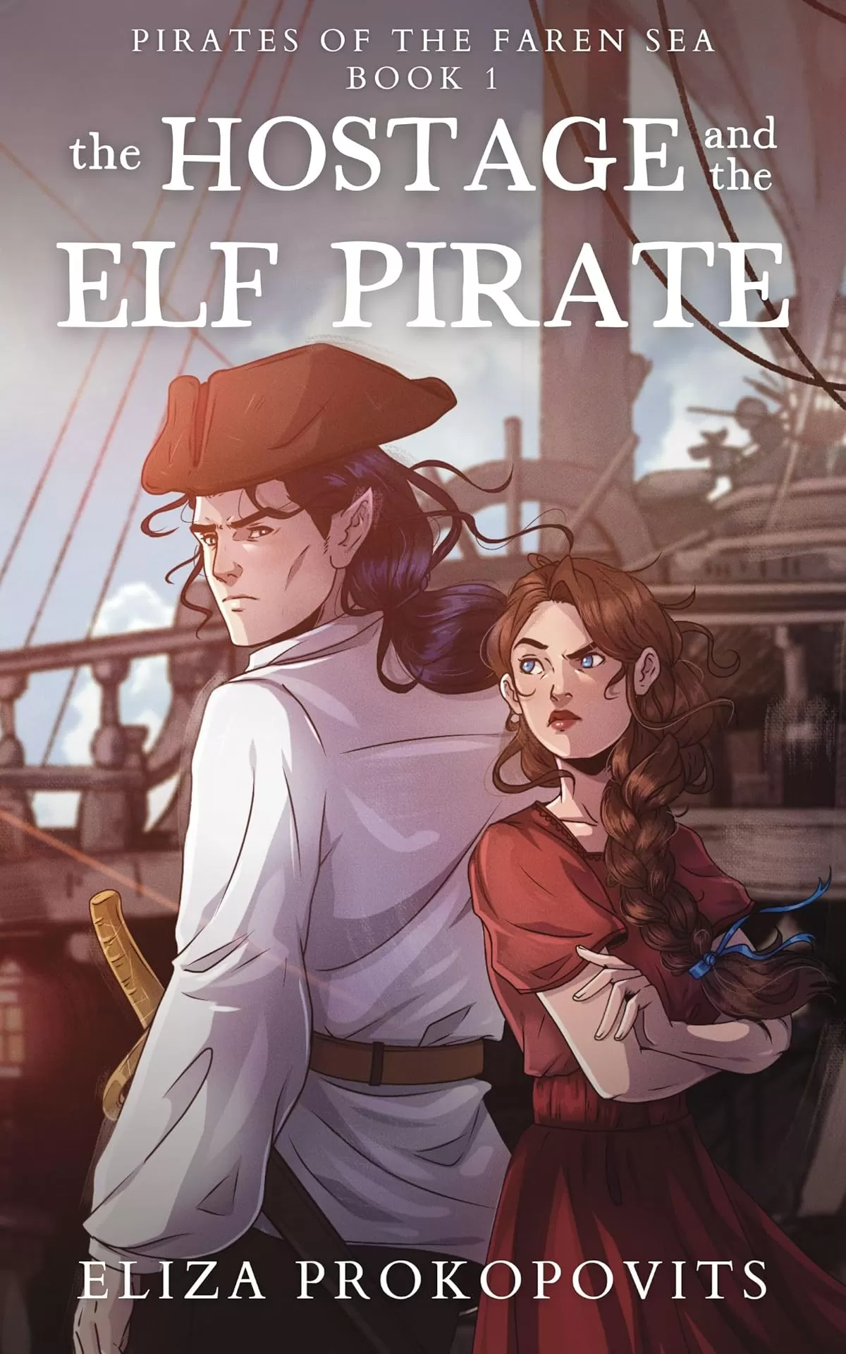 The Hostage and the Elf Pirate (Pirates of the Faren Sea #1) by Eliza Prokopovits