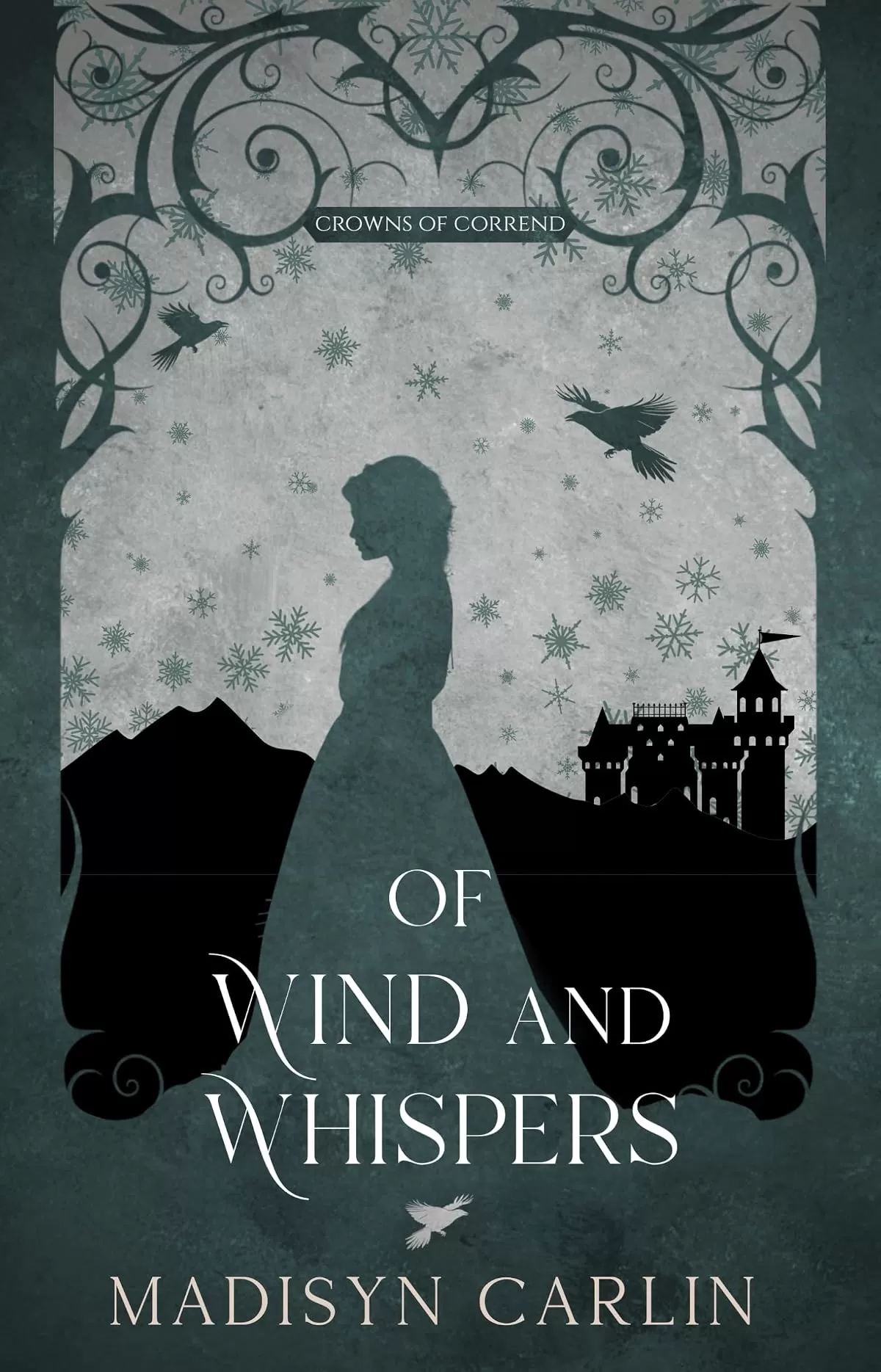Of Wind and Whispers: A Seven Ravens Retelling (Crowns of Corrend #2) by Madisyn Carlin