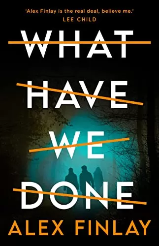 What Have We Done by Alex Finlay