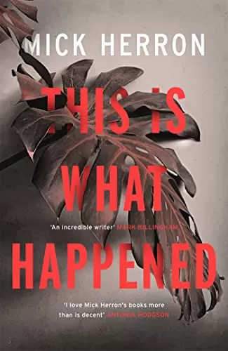 This Is What Happened by Mick Herron