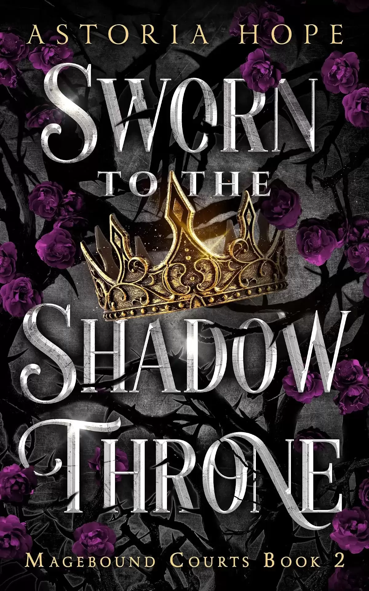 Sworn to the Shadow Throne (Magebound Courts #2) by Astoria Hope