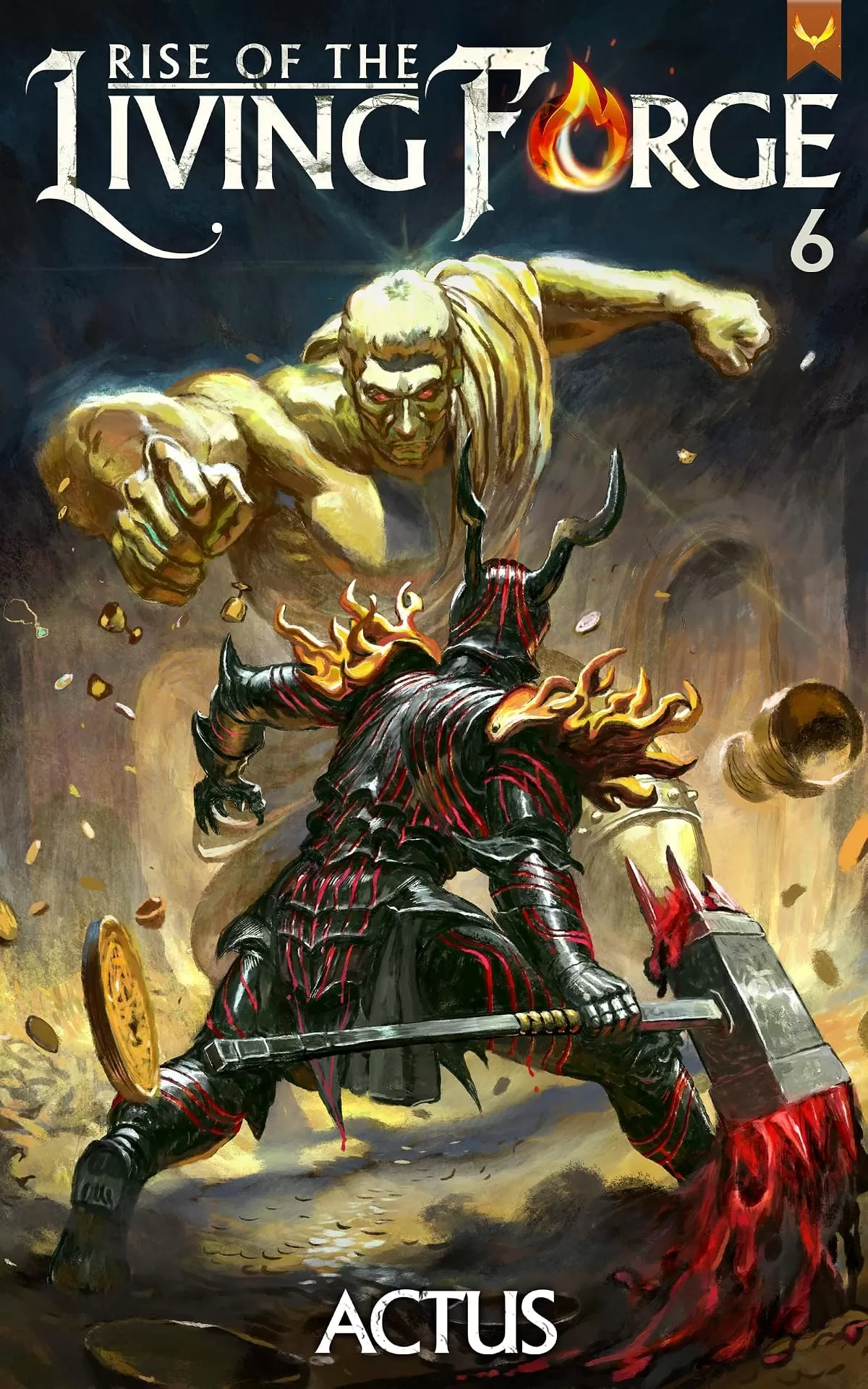 Rise of the Living Forge 6 (Rise of the Living Forge #6) by Actus