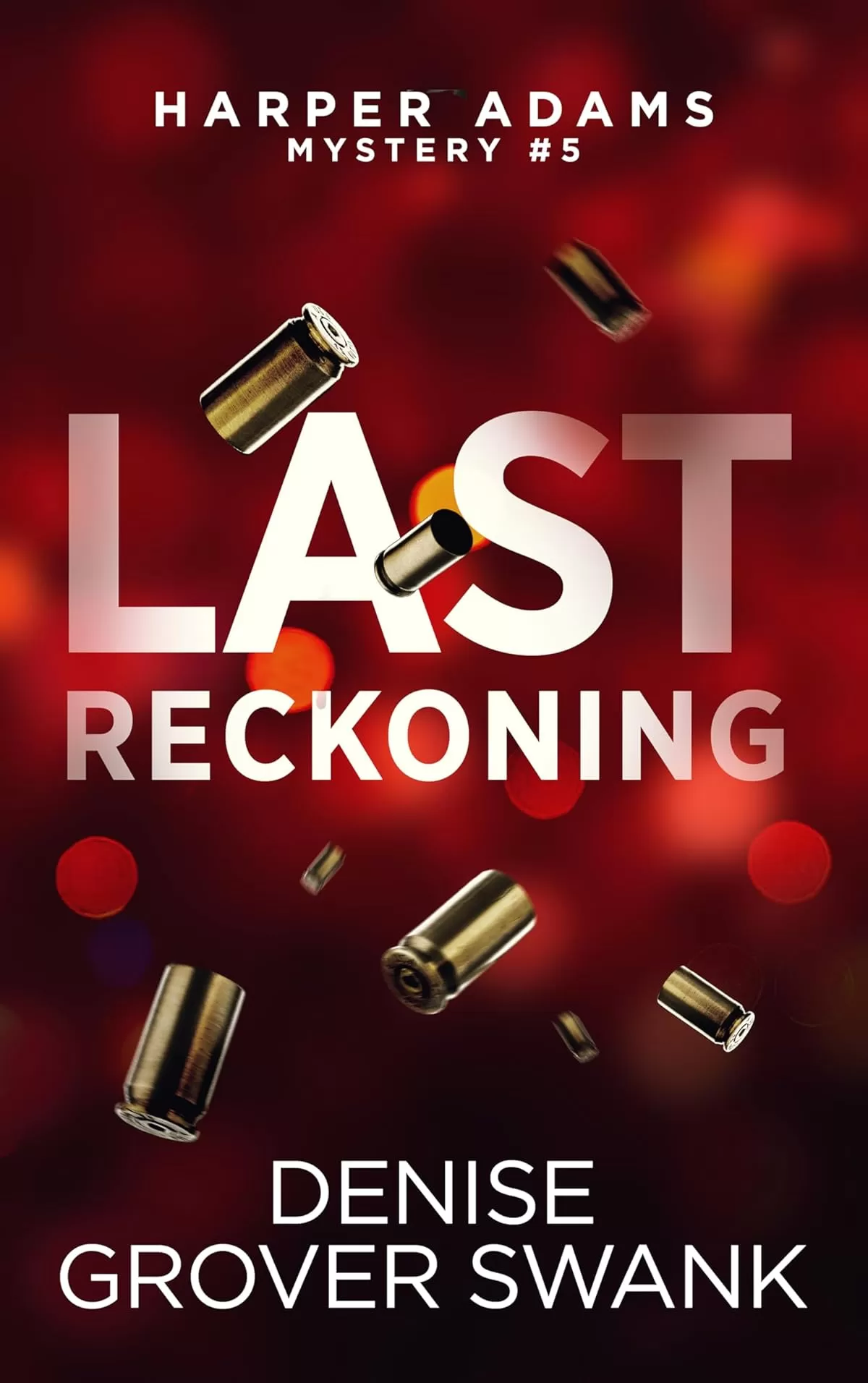 Last Reckoning (Harper Adams Mystery #5) by Denise Grover Swank