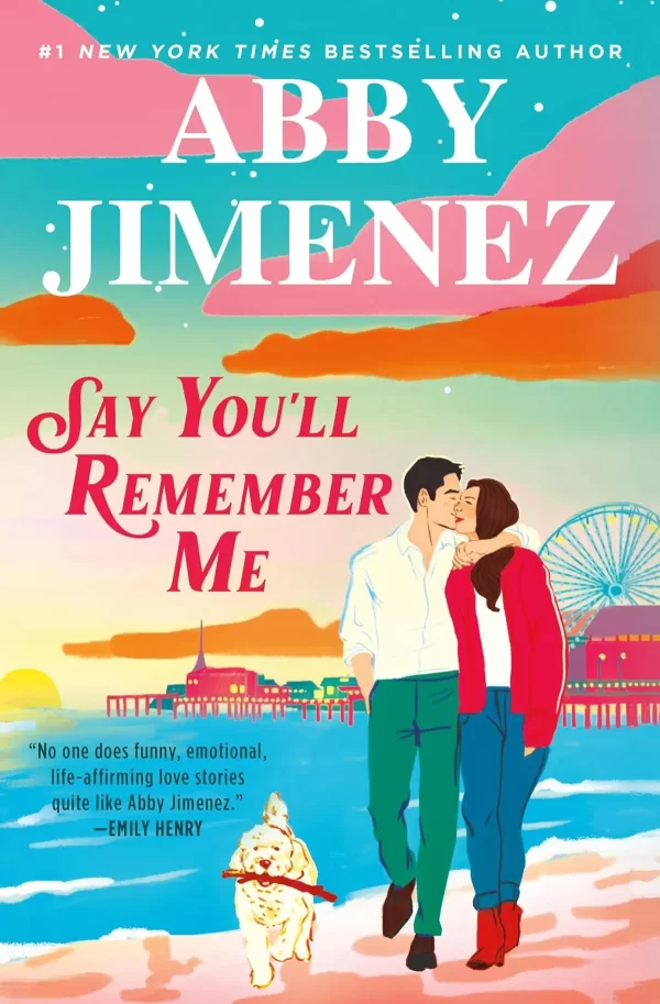 Say You'll Remember Me (Say You'll Remember Me #1) by Abby Jimenez