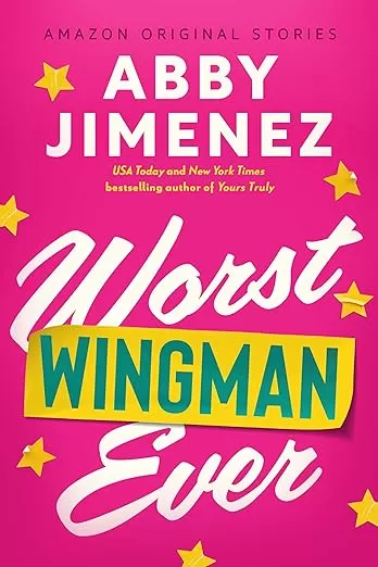 Worst Wingman Ever (Valentine's Day #1) by Abby Jimenez