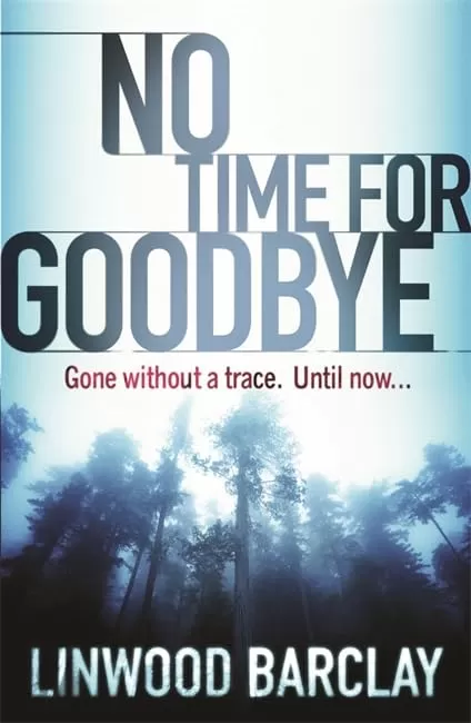 No Time for Goodbye (No Time For Goodbye #1) by Linwood Barclay