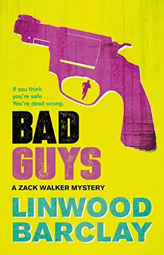 Bad Guys (Zack Walker #2) by Linwood Barclay